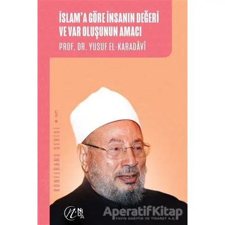 İslama Göre İnsanın Değeri ve Var Oluşunun Amacı - Yusuf el-Karadavi - Nida Yayıncılık