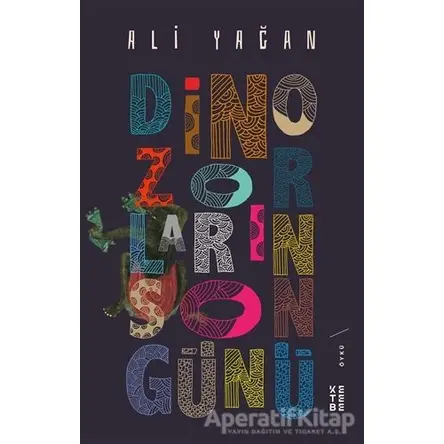 Dinozorların Son Günü - Ali Yağan - Ketebe Yayınları