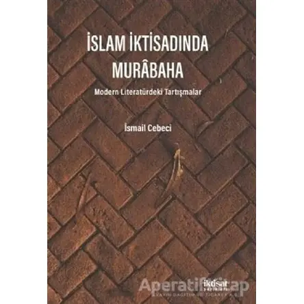 İslam İktisadında Murabaha - İsmail Cebeci - İktisat Yayınları