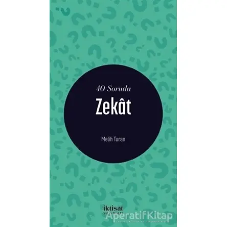 40 Soruda Zekat - Melih Turan - İktisat Yayınları