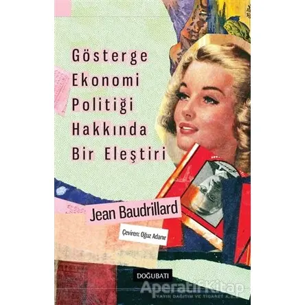 Gösterge Ekonomi Politiği Hakkında Bir Eleştiri - Jean Baudrillard - Doğu Batı Yayınları