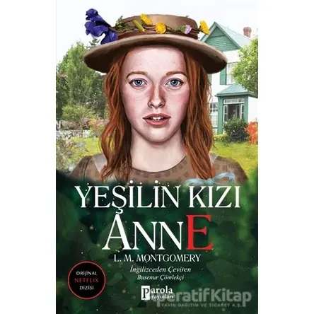 Yeşilin Kızı Anne - L. M. Montgomery - Parola Yayınları