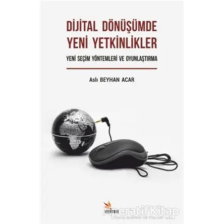 Dijital Dönüşümde Yeni Yetkinlikler: Yeni Seçim Yöntemleri ve Oyunlaştırma