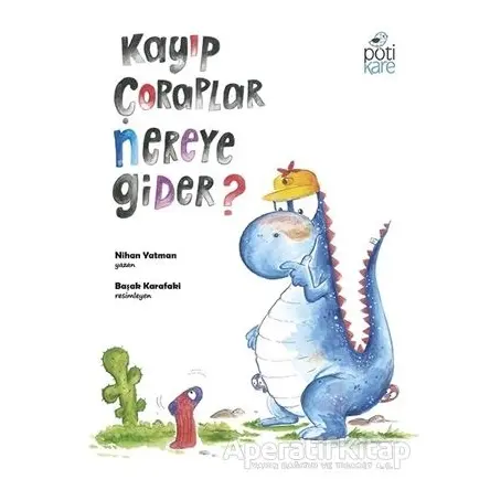 Kayıp Çoraplar Nereye Gider? - Nihan Yatman - Pötikare Yayıncılık