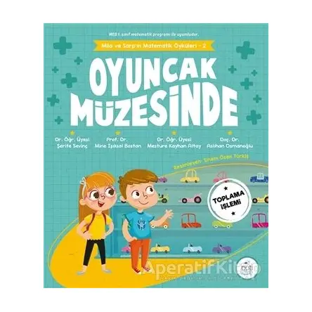 Mila ve Sarpın Matematik Öyküleri 2 - Oyuncak Müzesinde - Aslıhan Osmanoğlu - Pötikare Yayıncılık
