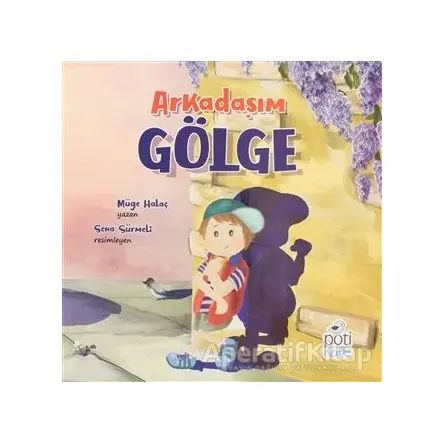 Arkadaşım Gölge - Müge Halaç - Pötikare Yayıncılık