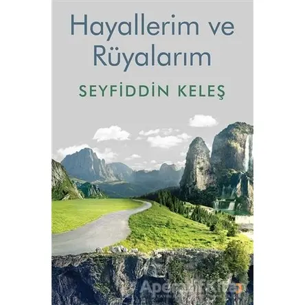 Hayallerim ve Rüyalarım - Seyfiddin Keleş - Cinius Yayınları