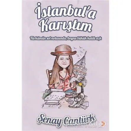 İstanbul’a Karıştım - Şenay Cantürk - Cinius Yayınları