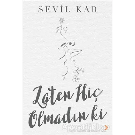 Zaten Hiç Olmadın ki - Sevil Kar - Cinius Yayınları