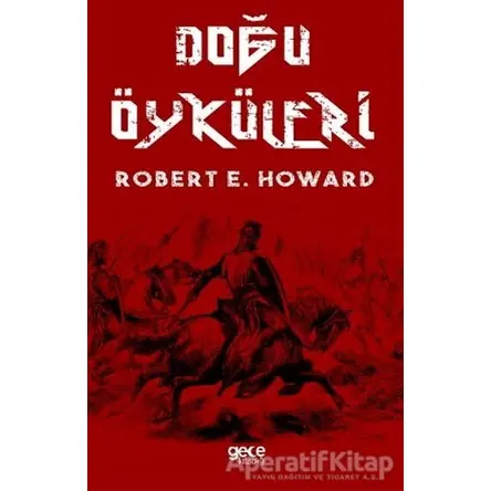 Doğu Öyküleri - Robert E. Howard - Gece Kitaplığı
