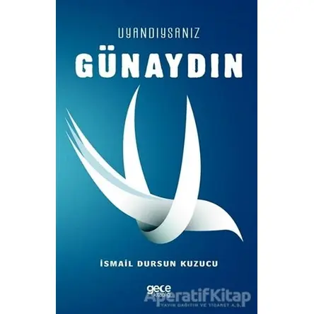 Uyandıysanız Günaydın - İsmail Dursun Kuzucu - Gece Kitaplığı