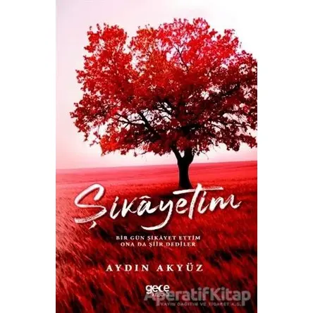 Şikayetim - Aydın Akyüz - Gece Kitaplığı