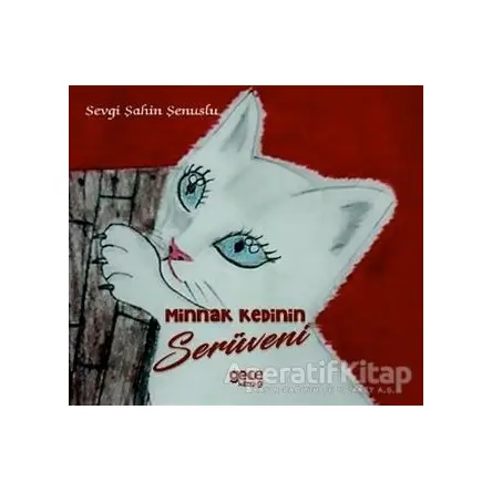 Minnak Kedinin Serüveni - Sevgi Şahin Şenuslu - Gece Kitaplığı