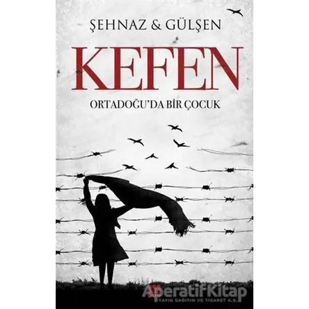 Kefen - Ortadoğuda Bir Çocuk - Şehnaz & Gülşen - Dokuz Yayınları
