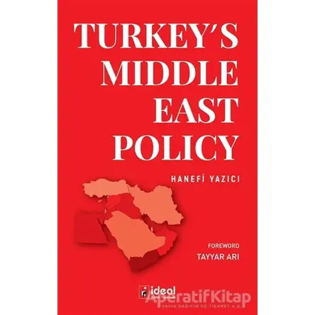 Turkey’s Middle East Policy - Hanefi Yazıcı - İdeal Kültür Yayıncılık Ders Kitapları