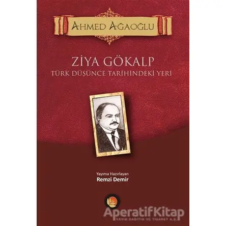Ziya Gökalp Türk Düşünce Tarihindeki Yeri - Ahmed Ağaoğlu - Lotus Yayın Grubu