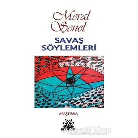 Savaş Söylemleri - Meral Şener - Artshop Yayıncılık