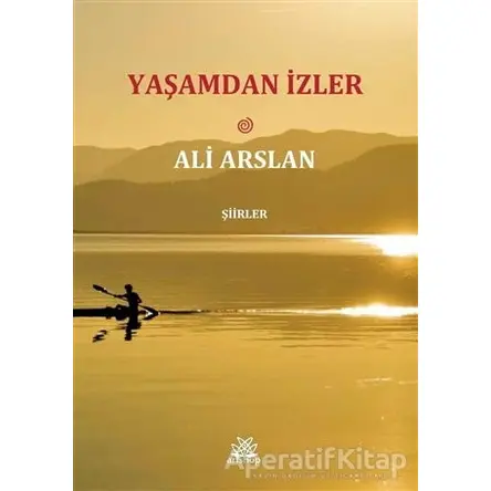 Yaşamdan İzler - Ali Arslan - Artshop Yayıncılık