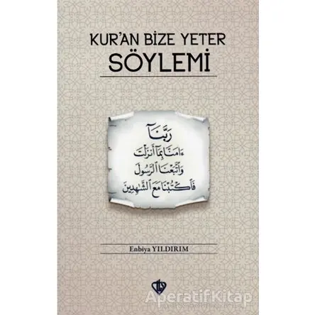 Kur’an Bize Yeter Söylemi - Enbiya Yıldırım - Türkiye Diyanet Vakfı Yayınları