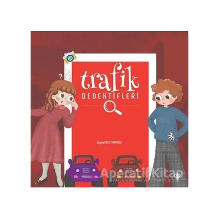 Trafik Dedektifleri - Zeynep Bulut Akyıldız - Türkiye Diyanet Vakfı Yayınları