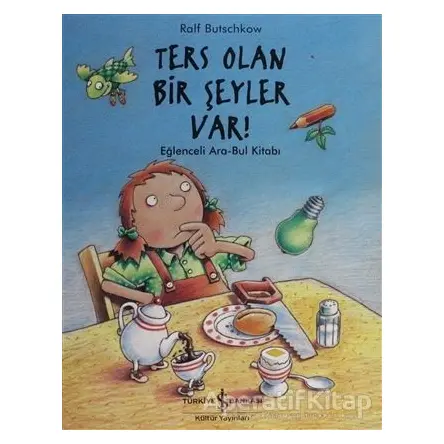 Ters Olan Bir Şeyler Var? - Ralf Butschkow - İş Bankası Kültür Yayınları