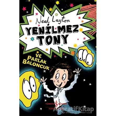 Yenilmez Tony ve Parlak Baloncuk - Neal Layton - İş Bankası Kültür Yayınları