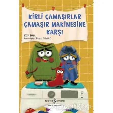Kirli Çamaşırlar Çamaşır Makinesine Karşı - Ezgi Temel - İş Bankası Kültür Yayınları