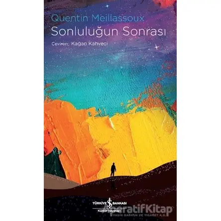 Sonluluğun Sonrası - Quentin Meillassoux - İş Bankası Kültür Yayınları
