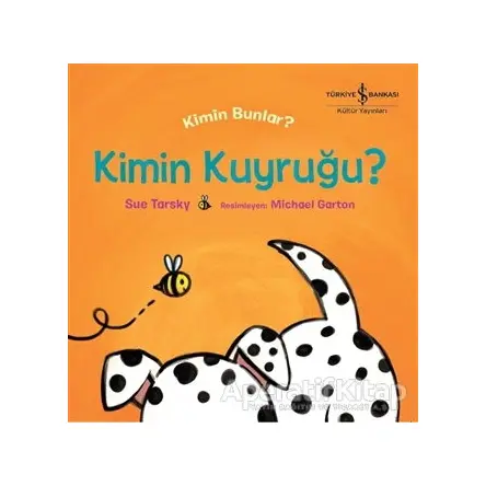 Kim Bunlar? - Kimin Kuyruğu - Sue Tarsky - İş Bankası Kültür Yayınları