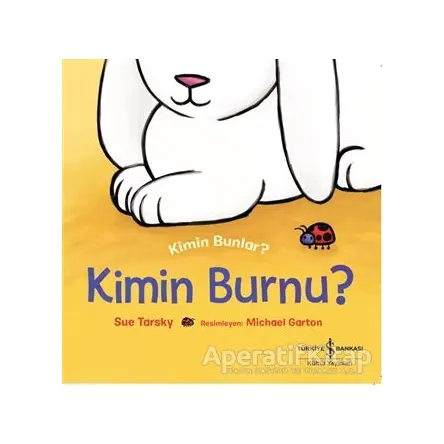 Kim Bunlar? - Kimin Burnu? - Sue Tarsky - İş Bankası Kültür Yayınları