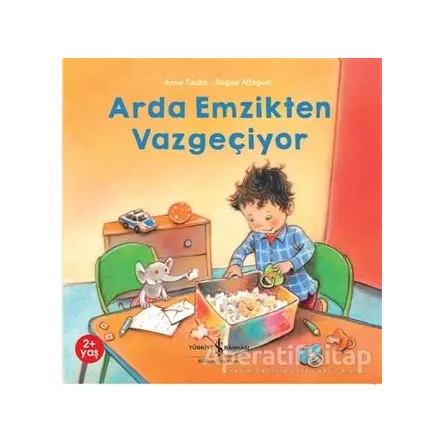 Arda Emzikten Vazgeçiyor - Anna Taube - İş Bankası Kültür Yayınları