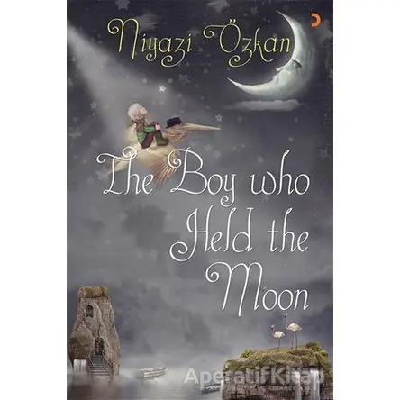 The Boy Who Held the Moon - Niyazi Özkan - Cinius Yayınları