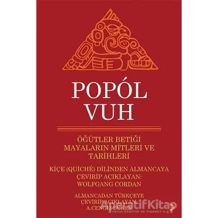 Popol Vuh - Öğütler Betiği Mayaların Mitleri ve Tarihleri - Wolfgang Cordan - Cinius Yayınları
