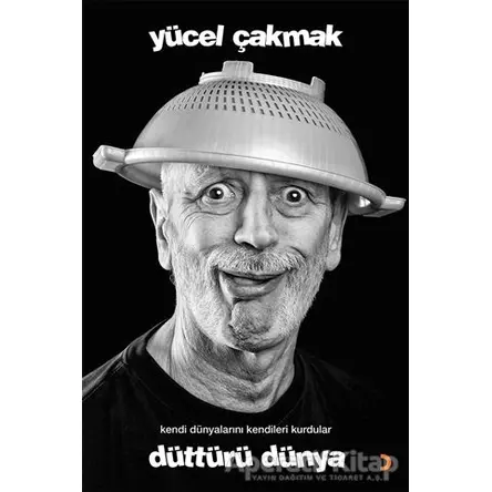Düttürü Dünya - Yücel Çakmak - Cinius Yayınları
