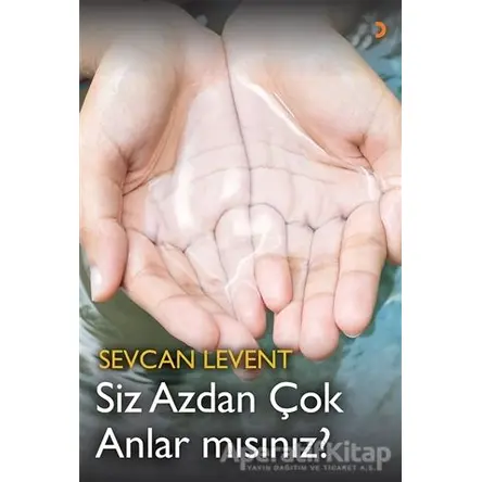 Siz Azdan Çok Anlar mısınız? - Sevcan Levent - Cinius Yayınları