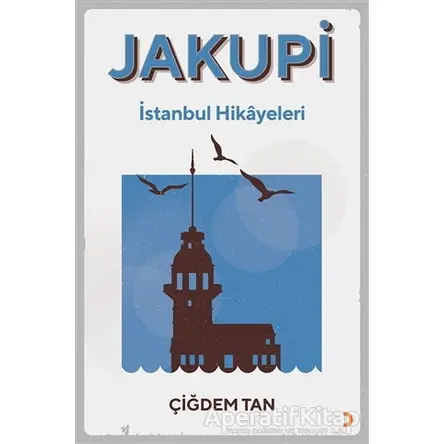 Jakupi - İstanbul Hikayeleri - Çiğdem Tan - Cinius Yayınları