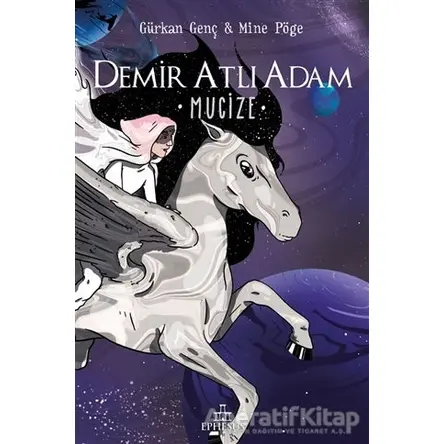 Mucize - Demir Atlı Adam 2 (Ciltli) - Gürkan Genç - Ephesus Yayınları