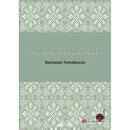 Mewluda Nebi Heta Dawiya Jiyana Wi - Ramazan Temelkuran - Na Yayınları