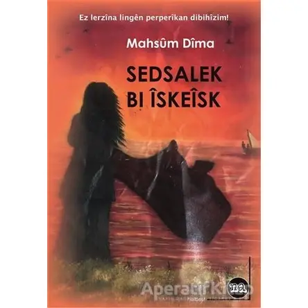 Sedsalek Bi İskeisk - Mahsum Dıma - Na Yayınları