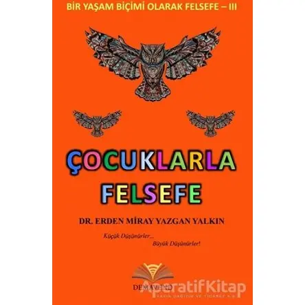 Çocuklarla Felsefe - Bir Yaşam Biçimi Olarak Felsefe 3