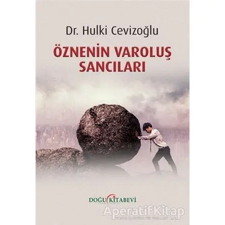Öznenin Varoluş Sancıları - Hulki Cevizoğlu - Doğu Kitabevi