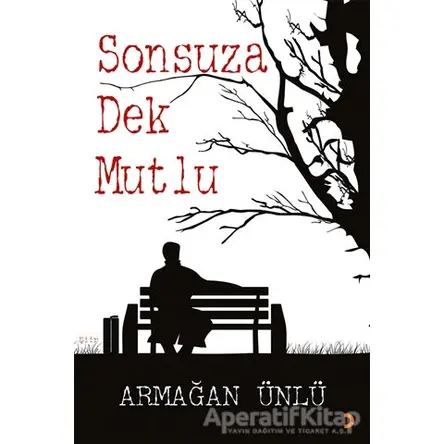 Sonsuza Dek Mutlu - Armağan Ünlü - Cinius Yayınları