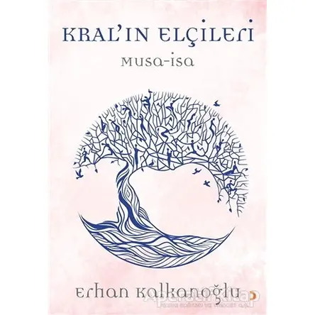 Kral’ın Elçileri / Musa - İsa - Erhan Kalkanoğlu - Cinius Yayınları