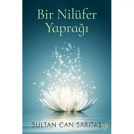 Bir Nilüfer Yaprağı - Sultan Can Sarıtaş - Cinius Yayınları
