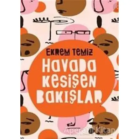 Havada Kesişen Bakışlar - Ekrem Temiz - Cinius Yayınları