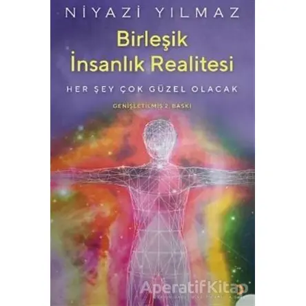 Birleşik İnsanlık Realitesi - Niyazi Yılmaz - Cinius Yayınları