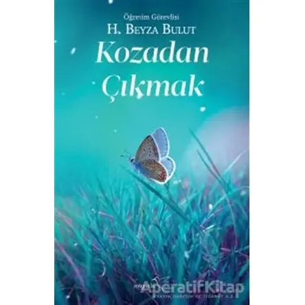 Kozadan Çıkmak - H. Beyza Bulut - Müptela Yayınları
