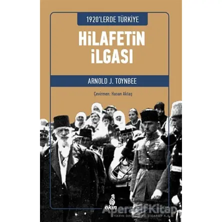 Hilafetin İlgası - Arnold J. Toynbee - Ekin Yayınları
