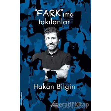 Farkıma Takılanlar - Hakan Bilgin - ELMA Yayınevi