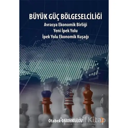Büyük Güç Bölgeselciliği - Otabek Omonkulov - Cinius Yayınları